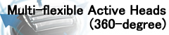 360-degree Multi-Flexible Active Head