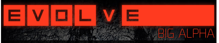 The Evolve Big Alpha Pre-Order Evolve Get Big Alpha Access