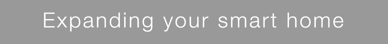 Expanding your smart home