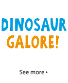 Dinosaur Galore!
