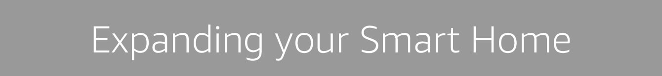 Expanding your smart home