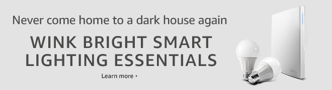 Never come home to a dark house again. Wink Bright Smart Lighting Essentials.