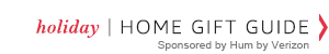 Holiday Home Gift Guide: Sponsored by Hum by Verizon