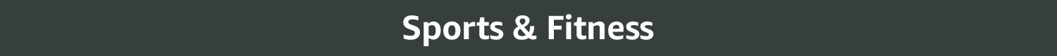 Sports &amp; Fitness