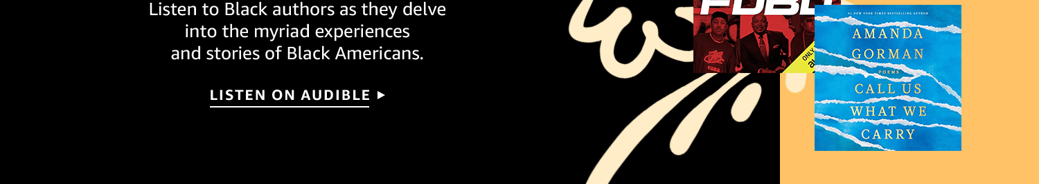 Black authors as they delve into the myriad experiences and stories of Black Americans. Click to listen on Audible