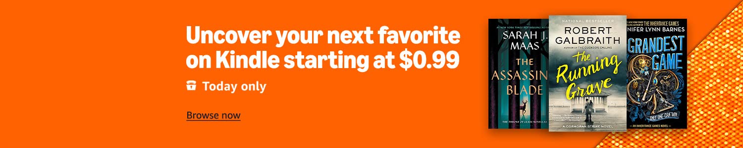 Today only: Uncover your next favorite on Kindle starting at $0.99
