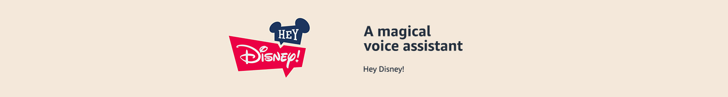 A magical voice assistant. Hey Disney!