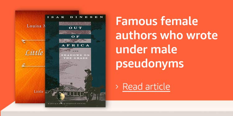Famous female authors who wrote under male pseudonyms