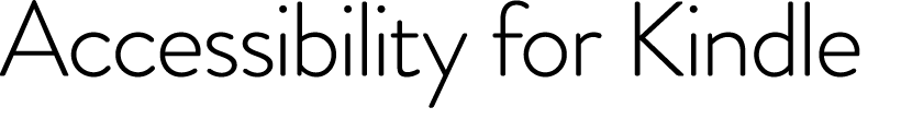 Accessibility for Kindle e-readers