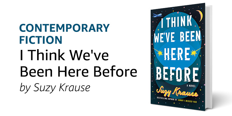 I Think We've Been Here Before by Suzy Krause