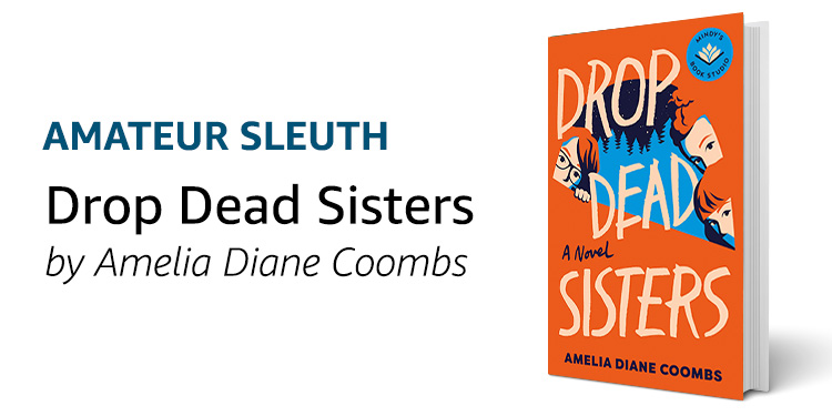 Drop Dead  Sisters by  Amelia Diane  Coombs
