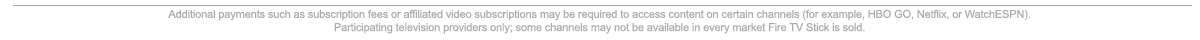 Additional payments may be required to access content on certain channels