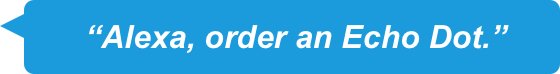 Alexa, order an Echo Dot.