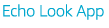 ECHO LOOK APP''