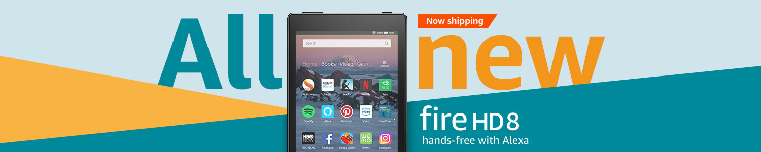 Now Shipping. All-new fire HD 8. Hands-free with Alexa.