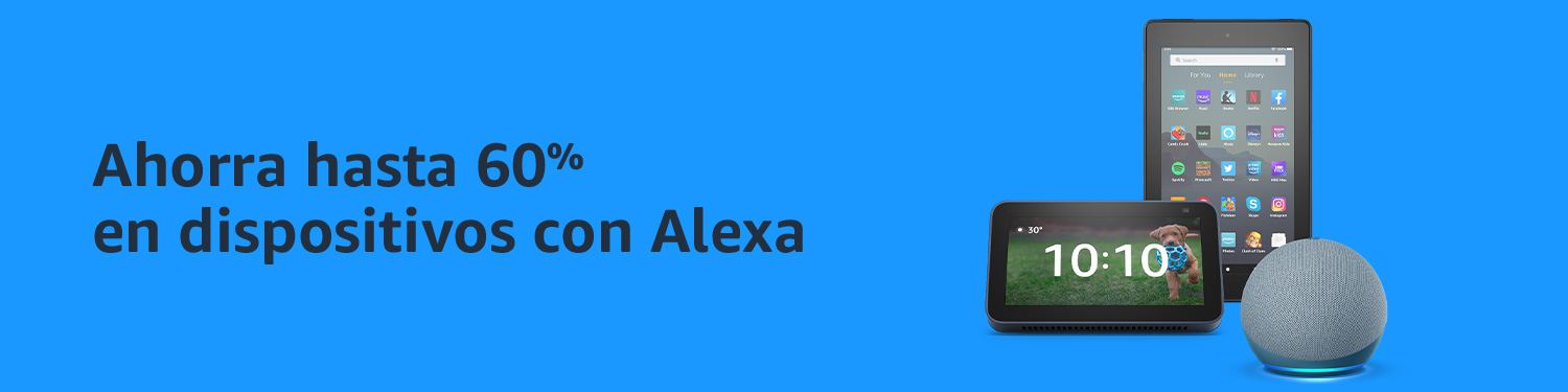 Ahorra hasta 60% en dispositivos con Alexa.