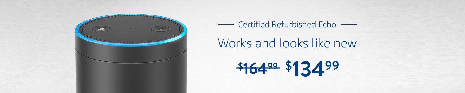 Certified Refurbished Echo $134.99