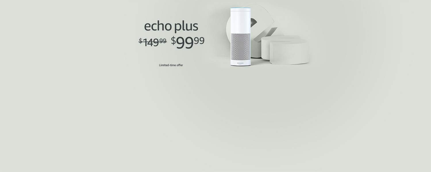 Echo Plus | $99.99 | Limited-time offer