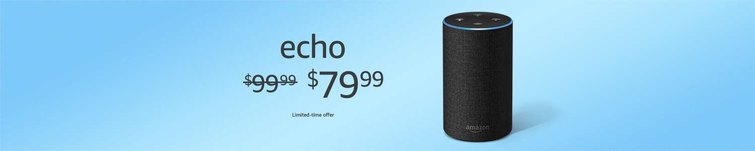 Echo | $79.99 | Limited-time offer
