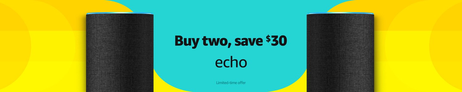 Echo | Buy 2, save $30 | Limited-time offer