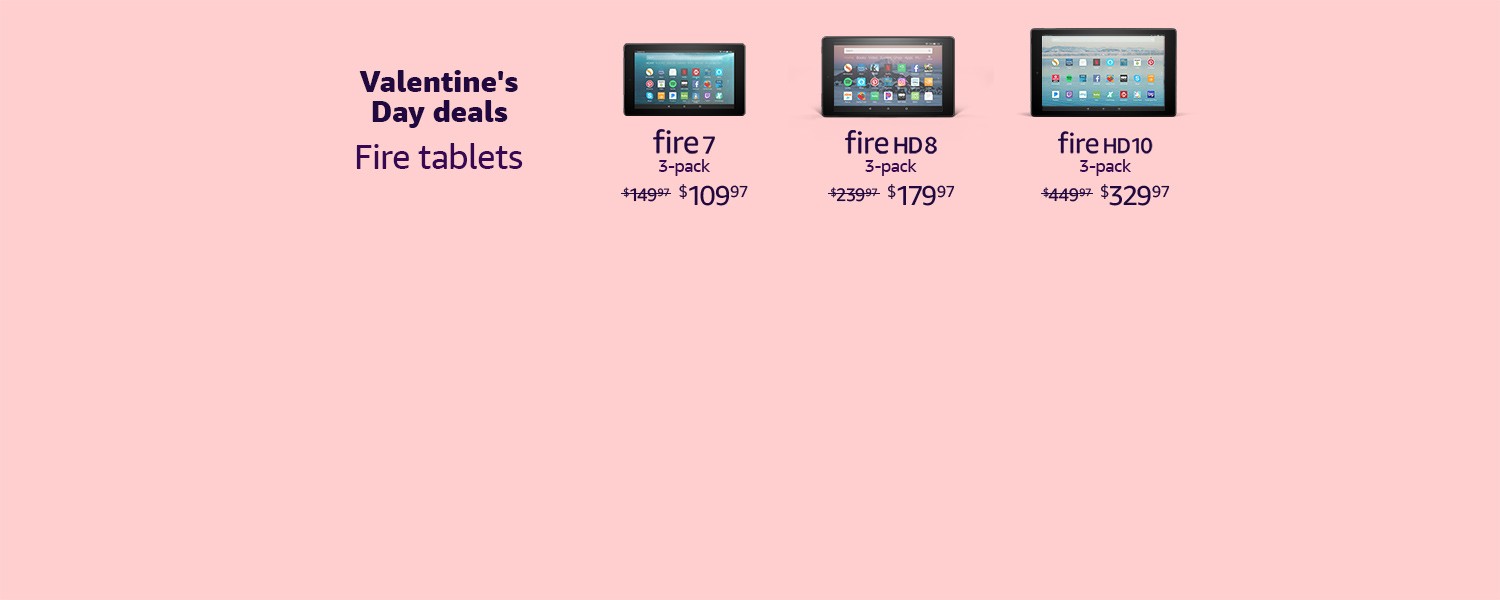 Valentine's Day Deals on Fire tablets.