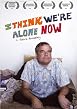 Watch I Think We're Alone Now Online Free