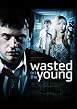 Watch Wasted on the Young Online Free