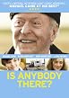 Watch Is Anybody There? Online Free