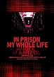 Watch In Prison my Whole Life Online Free
