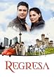 Watch Regresa Online Free