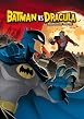 Watch The Batman Vs. Dracula Online Free