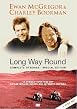 Watch Ewan McGregor And Charley Boorman - Long Way Round Online Free
