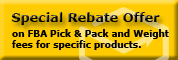Special Rebate Offer on FBA Pick & Pack and Weight Fees for Specific Items.