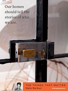 Homes tell stories of who we are