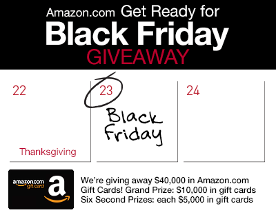 Amazon.com Get Ready for Black Friday Giveaway ends 11/11 Black-Friday-Giveaway_v2