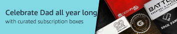 The best subscription boxes to celebrate Dad all year long