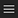Bouton de menu  				