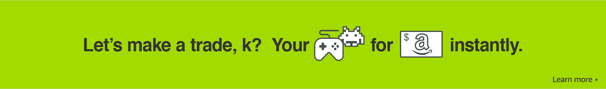 Get paid instantly for your games and gear.