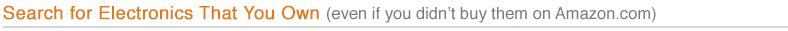 Search for electronics you own