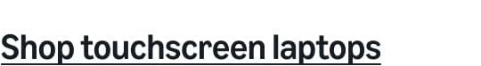 Shop touchscreen laptops