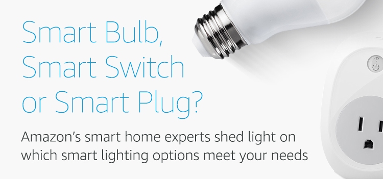 Seeing the Light: When to Use a Smart Bulb, Switch or Plug