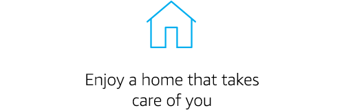 Enjoy a home that takes care of you