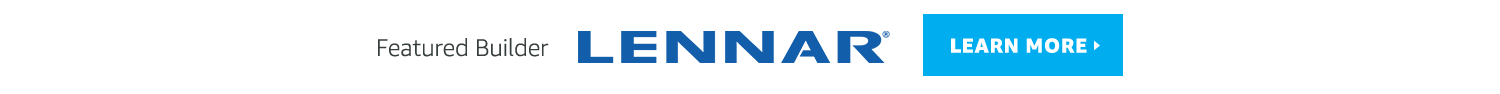 Featured Builder: Lennar, Learn More