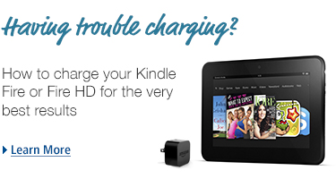 Having trouble charging? How to charge your Kindle Fire or Fire HD for the best results. Learn more.
