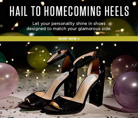 Hero-3-Homecoming-11-9-2016 Hail to Homecoming heels. Let your personality shine in shoes designed to match your glamorous side. Shop Now.