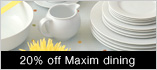 View 20% off Maxim dining