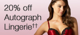 View 20% off Autograph Lingerie††