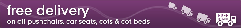 Free delivery on all pushchairs, car seats, cots & cot beds