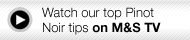 Watch our top Pinot Noir tips on M&S TV