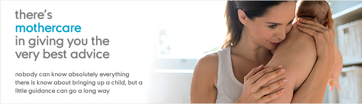 there's mothercare in giving you the very best advice